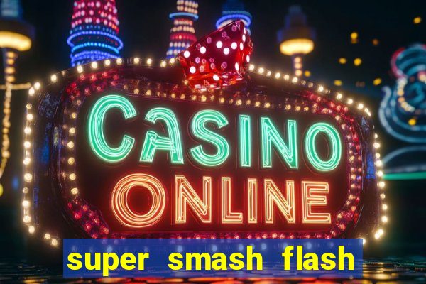 super smash flash 3 online